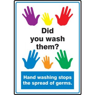 Accuform Safety Sign: Did You Wash Them? - Hand Washing Stops The Spread Of Germs