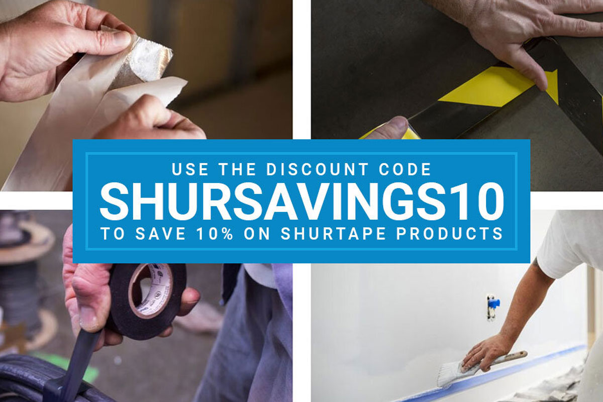 Use the discount code SHURSAVINGS10 to save 10% on Shurtape products